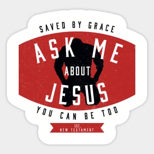 Ask Me About Jesus Sticker